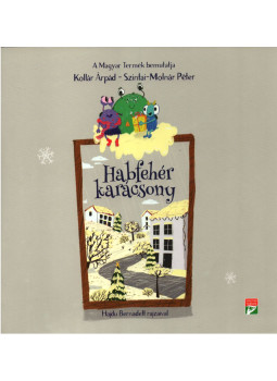 Kollár Árpád, Szintai-Molnár Péter - Habfehér karácsony Kollár Árpád, Szintai-Molnár Péter - Habfehér karácsony, null 2019 antikvár könyv