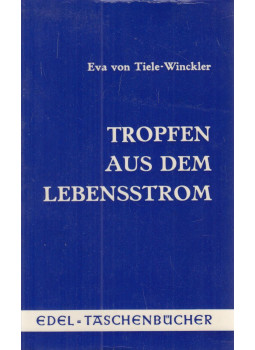 Eva von Tiele-Winckler - Tropfen aus dem Lebensstorm Eva von Tiele-Winckler - Tropfen aus dem Lebensstorm, Marburg an der Lahn 1976 antikvár könyv