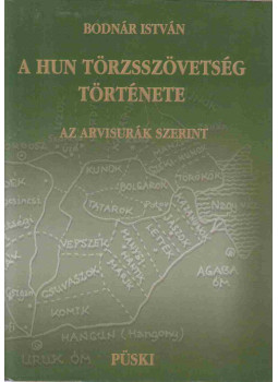 Bodnár István - A hun törzsszövetség története az Arvisurák szerint Bodnár István - A hun törzsszövetség története az Arvisurák szerint, Budapest 2008 antikvár könyv
