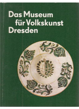 Just, Johannes - Das Museum für Volkskunst Dresden Just, Johannes - Das Museum für Volkskunst Dresden, Dresden 1980 antikvár könyv