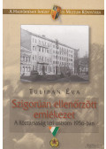 Tulipán Éva - Szigorúan ellenőrzött emlékezet