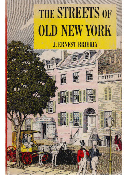 J. Ernest Brierly - The Streets of Old New York, New York 1953 antikvár könyv