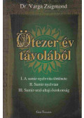Dr. Varga Zsigmond - Ötezer év távolából