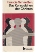 Schaeffer, Francis A. - Das Kennzeichen des Christen