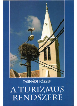 Tasnádi József - A turizmus rendszere Tasnádi József - A turizmus rendszere, Budapest 2002 antikvár könyv