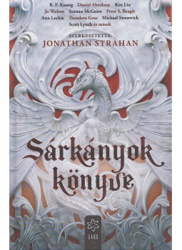 Jonathan Strahan (szerk.) - Sárkányok könyve Jonathan Strahan (szerk.) - Sárkányok könyve, Budapest 2021 antikvár könyv