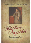 Lengyel Tünde,Várkonyi Gábor - Báthory Erzsébet