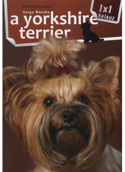 Gabrovszky Gábor, Varga Mónika - A yorkshire terrier Gabrovszky Gábor, Varga Mónika - A yorkshire terrier, null 2012 antikvár könyv