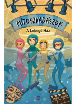 Mikó Csaba - Mítoszvadászok 2. - A Lebegő Ház Mikó Csaba - Mítoszvadászok 2. - A Lebegő Ház, null 2024 antikvár könyv