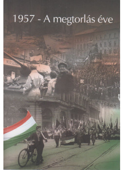 Szigethy Gábor - 1957 - A megtorlás éve Szigethy Gábor - 1957 - A megtorlás éve, Budapest 2009 antikvár könyv