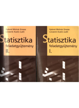 Ilyésné Molnár Emese, Lovasné Avató Judit - Statisztika feladatgyűjtemény I-II. Ilyésné Molnár Emese, Lovasné Avató Judit - Statisztika feladatgyűjtemény I-II., Budapest 2006 antikvár könyv