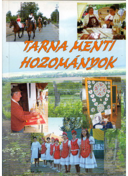 Kelemen József - Tarna menti hozományok Kelemen József - Tarna menti hozományok, Aldebrő 2006 antikvár könyv