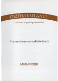 Zágorec-Csuka Judit - Anyanyelvem szenvedéstörténete - Muravidék
