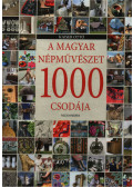 Kaiser Ottó - A magyar népművészet 1000 csodája