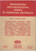 Hevesy Iván - Fényképezési mesterfogások, tréfák és fortélyos felvételek