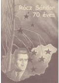 Veres Péter,Tollas Tibor,Krassó György,Várhegyi Sándor,Horváth Csaba,Dénes János,Hajnal László Gábor,Gereben István,Kosaras Vilmos - Rácz Sándor 70 éves