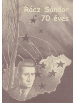 Veres Péter, Tollas Tibor, Krassó György, Várhegyi Sándor, Horváth Csaba, Dénes János, Hajnal László Gábor, Gereben István, Kosaras Vilmos - Rácz Sándor 70 éves Veres Péter, Tollas Tibor, Krassó György, Várhegyi Sándor, Horváth Csaba, Dénes János, Hajnal László Gábor, Gereben István, Kosaras Vilmos - Rácz Sándor 70 éves, Izsák 2003 antikvár könyv