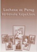 Ábrahám Ildikó - Lacháza és Pereg története képekben