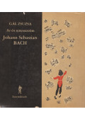 Gál Zsuzsa - Az én zeneszerzőm Johann Sebastian Bach
