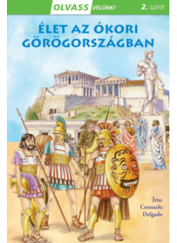 Consuelo Delgado - Olvass velünk! (2) - Élet az ókori Görögországban Consuelo Delgado - Olvass velünk! (2) - Élet az ókori Görögországban, null 2024 antikvár könyv