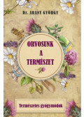 Dr. Arany György - Orvosunk a természet