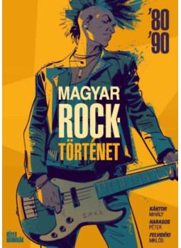 Kántor Mihály, Haragos Péter, Felvidéki Miklós - Magyar Rocktörténet '80-'90 Kántor Mihály, Haragos Péter, Felvidéki Miklós - Magyar Rocktörténet '80-'90, null 2024 antikvár könyv