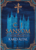 C. J. Sansom - Kard által