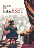 Huncík Péter - Határeset