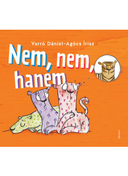 Agócs Írisz, Varró Dániel - Nem, nem, hanem Agócs Írisz, Varró Dániel - Nem, nem, hanem, null 2024 antikvár könyv