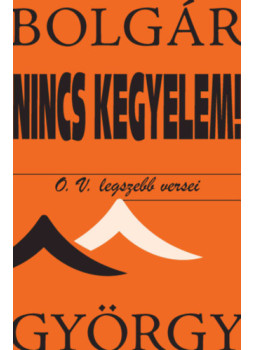 Bolgár György - Nincs kegyelem! Bolgár György - Nincs kegyelem!, null 2024 antikvár könyv