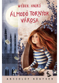Wéber Anikó - Álmodó tornyok városa