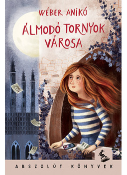 Wéber Anikó - Álmodó tornyok városa Wéber Anikó - Álmodó tornyok városa, Budapest 2024 antikvár könyv