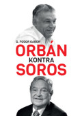 G. Fodor Gábor - Orbán kontra Soros