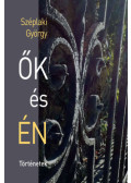 Széplaki György - Ők és én