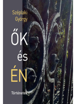 Széplaki György - Ők és én Széplaki György - Ők és én, null 2024 antikvár könyv