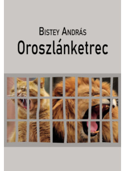 Bistey András - Oroszlánketrec Bistey András - Oroszlánketrec, null 2024 antikvár könyv