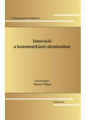 Tomori Tímea (Szerk.) - Innováció a kommunikáció oktatásában