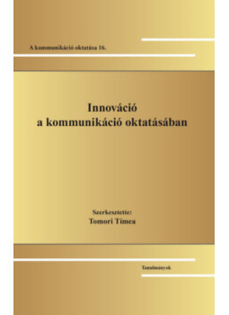 Tomori Tímea (Szerk.) - Innováció a kommunikáció oktatásában Tomori Tímea (Szerk.) - Innováció a kommunikáció oktatásában, null 2024 antikvár könyv
