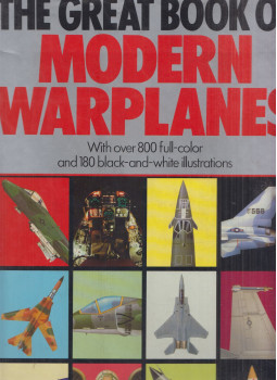 Bill Gunston - The Great Book Of Modern Warplanes Bill Gunston - The Great Book Of Modern Warplanes, New York 1987 antikvár könyv