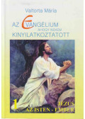 Valtorta Mária - Az Evangélium ahogy nekem kinyilatkoztatott 1.