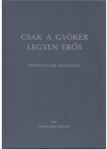 Kádár László - Csak a gyökér legyen erős