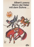 Albert Lorenz - Wenn der Vater mit dem Sohne...