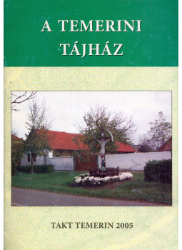 Csorba Béla - A temerini tájház Csorba Béla - A temerini tájház, Temerin 2005 antikvár könyv