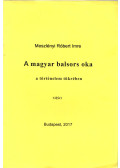 Meszlényi Róbert Imre - A magyar balsors oka a történelem tükrében