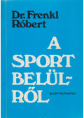 Dr. Frenkl Róbert - A sport belülről (dedikált)