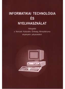 Balázs Géza - Informatikai technológia és nyelvhasználat Balázs Géza - Informatikai technológia és nyelvhasználat, Budapest 2002 antikvár könyv