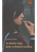 Gordon Győri János - Az oktatás világa Kelet- és Délkelet-Ázsiában