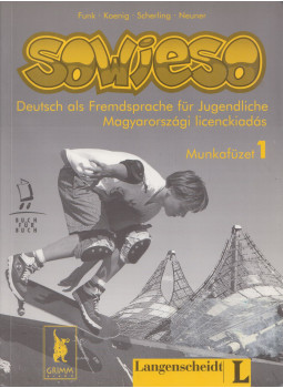 Hermann Funk, Michael Koenig, Gerd Neuner, Theo Scherling - Sowieso 1. Munkafüzet Hermann Funk, Michael Koenig, Gerd Neuner, Theo Scherling - Sowieso 1. Munkafüzet, Szeged 1997 antikvár könyv