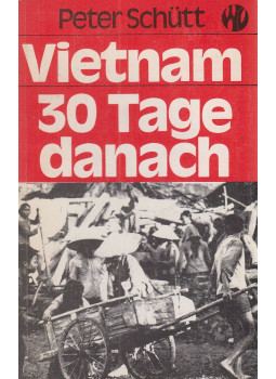 Peter Schütt - Vietnam 30 Tage danach Peter Schütt - Vietnam 30 Tage danach, Dortmund 1973 antikvár könyv