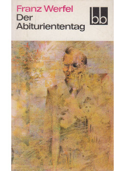Franz Werfel - Der Abituriententag Franz Werfel - Der Abituriententag, Berlin-Weimar 1982 antikvár könyv